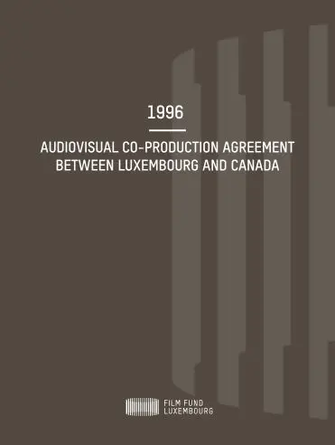 1996 - Audiovisual Co-production agreement between Luxembourg and Canada