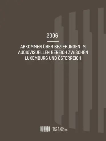 2006 - Abkommen über Beziehungen im audiovisuellen Bereich zwischen Luxemburg und Österreich