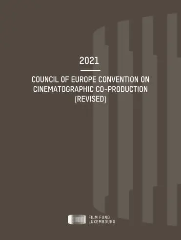 2021 - Council of Europe Convention on Cinematographic Co-production (revised) effective 01-05-2021