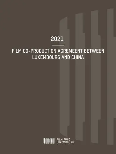 2021 - Film co-production agremeent between Luxembourg and China