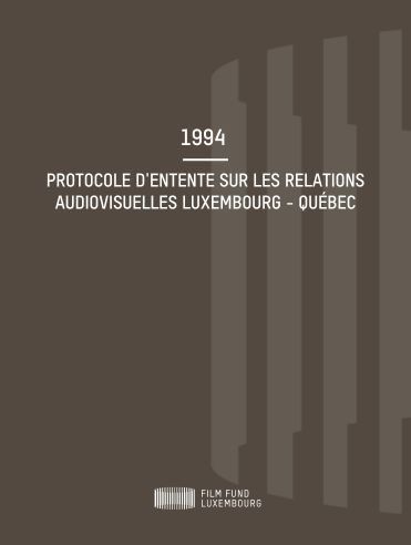 1994 - Protocole d'entente sur les relations audiovisuelles Luxembourg - Québec