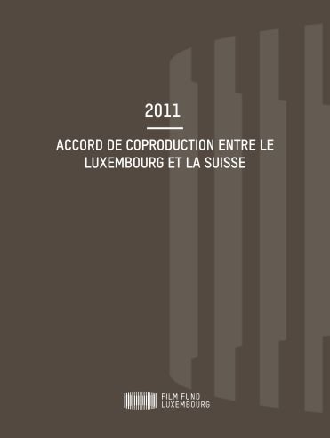 2011 - Accord de coproduction entre le Luxembourg et la Suisse