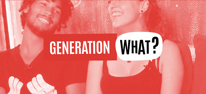 Generation what? (Génération Quoi?)